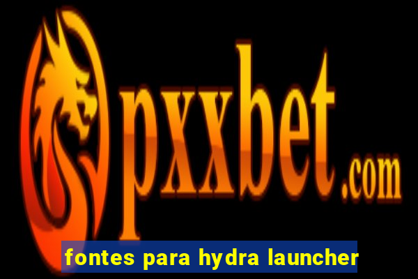 fontes para hydra launcher